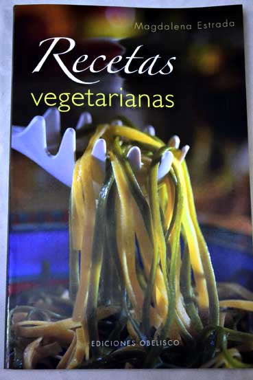 Recetas vegetarianas / Magdalena Estrada