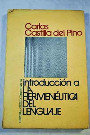 Introduccin a la hermenutica del lenguaje / Carlos Castilla del Pino