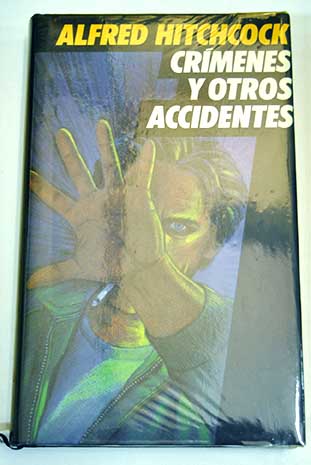 Crmenes y otros accidentes / Alfred Hitchcock