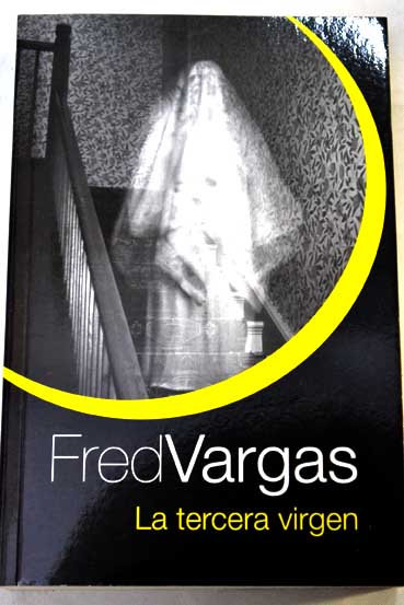 La tercera virgen / Fred Vargas