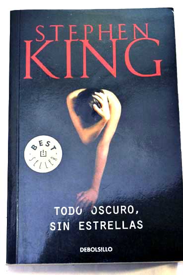 Todo oscuro sin estrellas / Stephen King