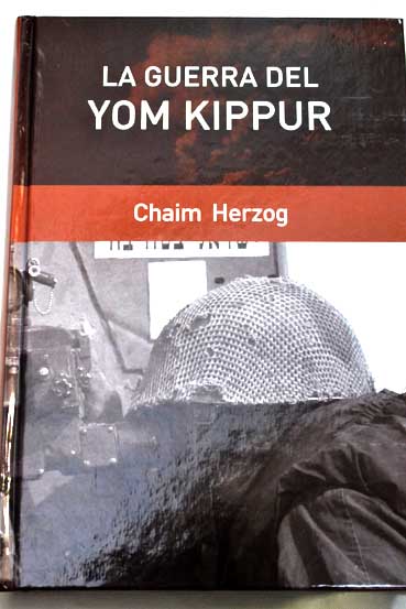 La guerra del Yom Kippur / Chaim Herzog