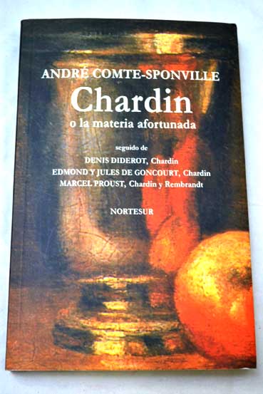 Chardin o La materia afortunada / Andr Comte Sponville