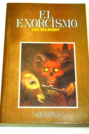 El exorcismo / Luc Solinger