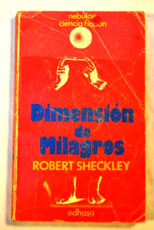 Dimensin de milagros / Robert Sheckley