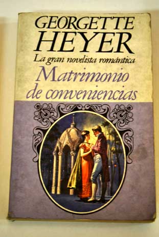 Matrimonio de conveniencias / Georgette Heyer