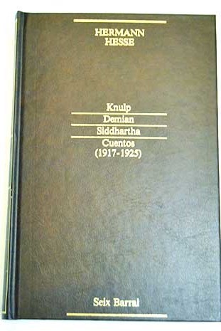 Narrativa completa tomo 3 Knulp Demian Siddhartha Cuentos 1917 1925 / Hermann Hesse