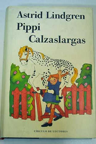 Pippi Calzaslargas / Astrid Lindgren
