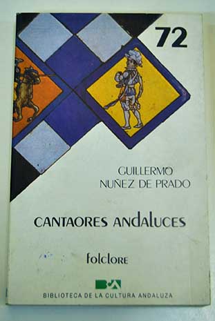 Cantaores andaluces seleccin / Guillermo Nez de Prado