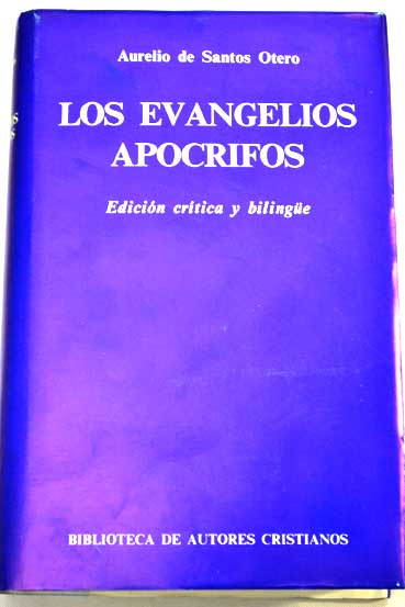 Los evangelios apócrifos / Aurelio de Santos Otero