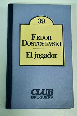 El jugador / Fedor Dostoyevski