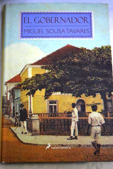 El gobernador / Miguel Sousa Tavares