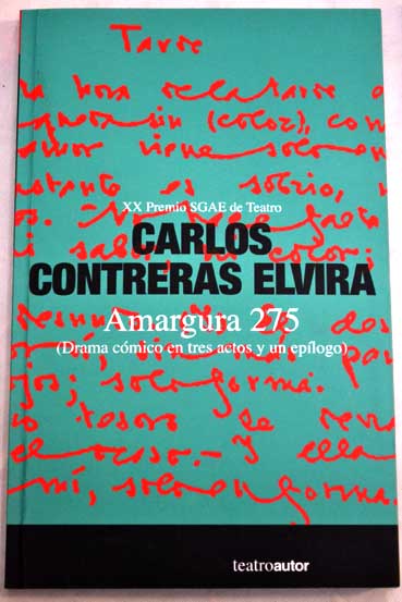 Amargura 275 drama cómico en tres actos y un epílogo / Carlos Contreras Elvira