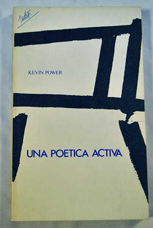 Una potica activa la poesa norteamericana 1910 1975 / Kevin Power