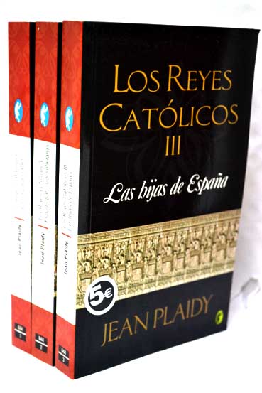 Los Reyes Catolicos 3 vols / Jean Plaidy