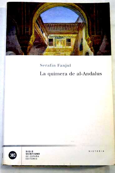 La quimera de Al Andalus / Serafn Fanjul