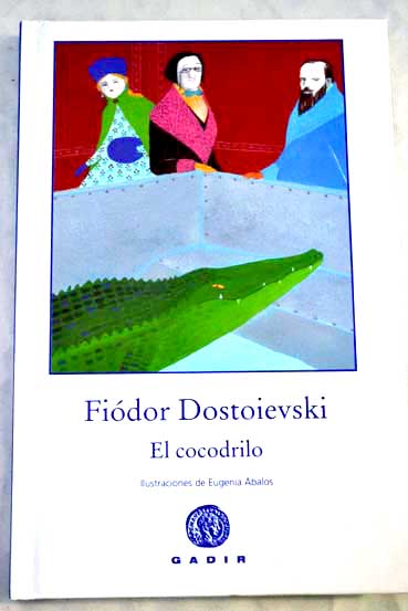 El cocodrilo / Fedor Dostoyevski