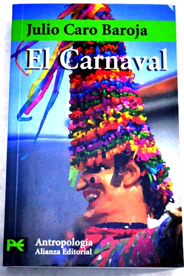 El carnaval anlisis histrico cultural / Julio Caro Baroja