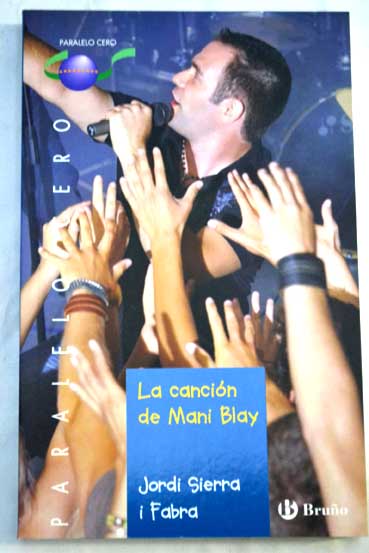 La cancin de Mani Blay / Jordi Sierra i Fabra