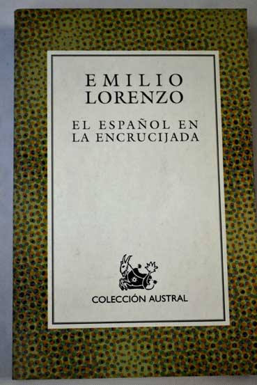 El espaol en la encrucijada / Emilio Lorenzo Criado