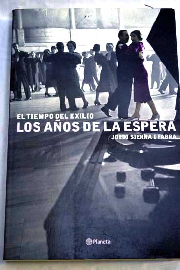 Los aos de la espera / Jordi Sierra i Fabra