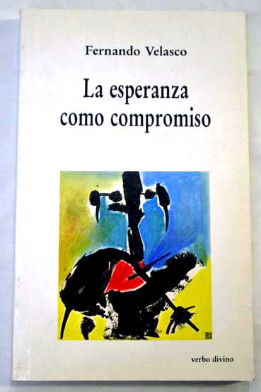 La esperanza como compromiso / Fernando Velasco