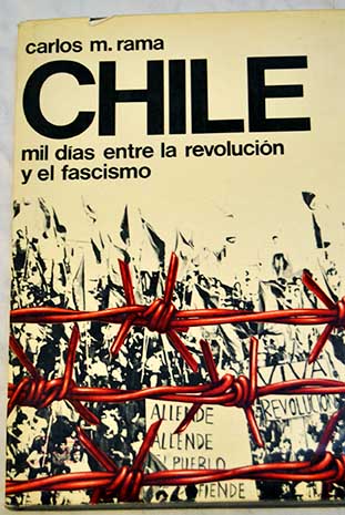 Chile mil das entre la revolucin y el fascismo / Carlos M Rama