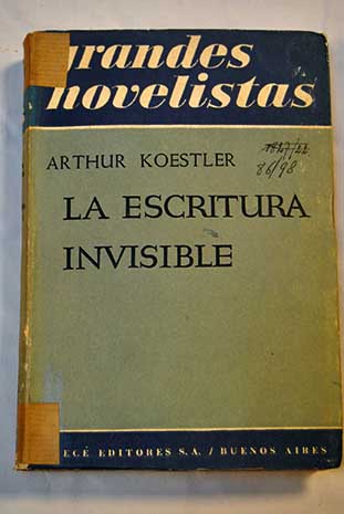 La escritura invisible Relato autobiogrfico / Arthur Koestler