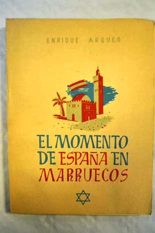 El momento de España en Marruecos / Enrique Arqués