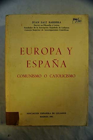Europa y Espaa comunismo o catolicismo / Juan Saiz Barber