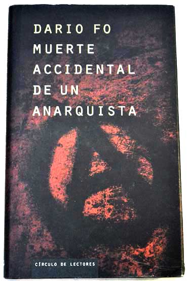 Muerte accidental de un anarquista / Dario Fo