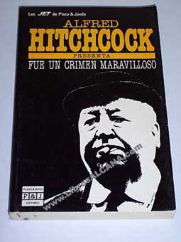 Fue un crimen maravilloso / Alfred Hitchcock