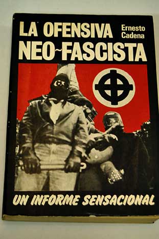 La ofensiva neo fascista / Ernesto Cadena