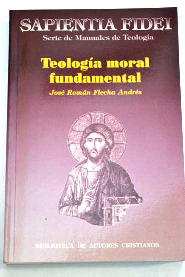 Teologa moral fundamental / Jos Romn Flecha