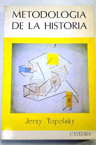 Metodología de la historia / Jerzy Topolski