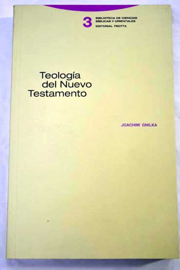 Teología del Nuevo Testamento / Joachim Gnilka