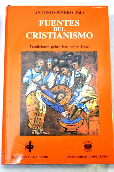 Fuentes del cristianismo tradiciones primitivas sobre Jess / Antonio Piero