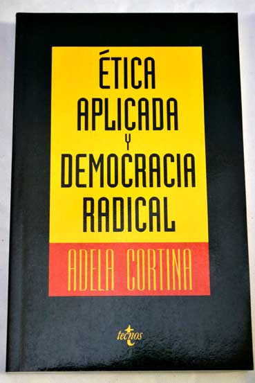 tica aplicada y democracia radical / Adela Cortina