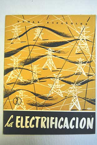 La electrificacin en Espaa Temas Espaoles nm 307 / Vidal Benito Revuelta