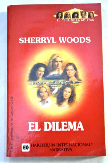 El dilema / Sherryl Woods