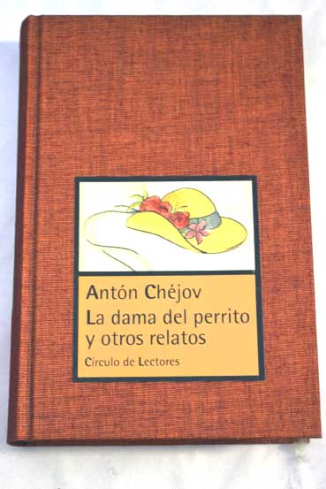 La dama del perrito y otros relatos / Anton Chejov