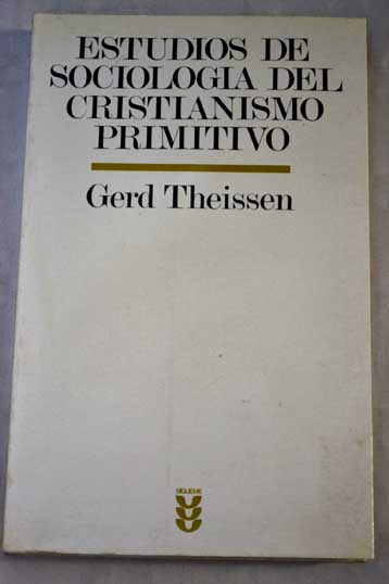 Estudios de sociología del cristianismo primitivo / Gerd Theissen