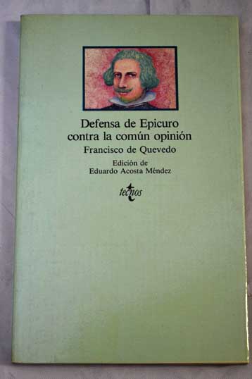 Defensa de Epicuro contra la comn opinin / Francisco de Quevedo y Villegas