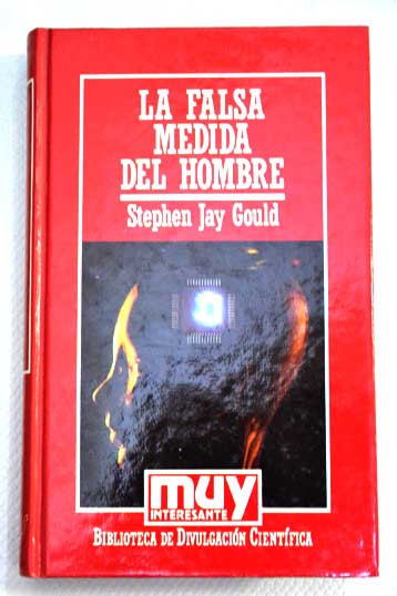 La falsa medida del hombre / Stephen Jay Gould