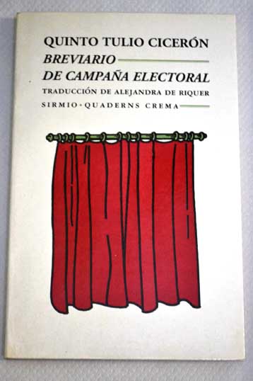Breviario de campaa electoral Commentariolum petitionis / Quinto Tulio Cicern
