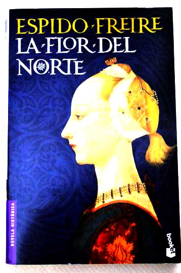 La flor del Norte / Espido Freire