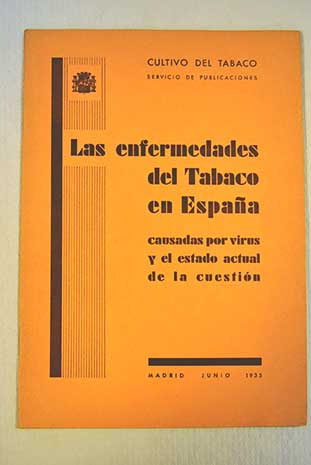 Las enfermedades del tabaco en España cuasadas por virus y el estado actual de la cuestión / Servicio Nacional del Cultivo del tabaco