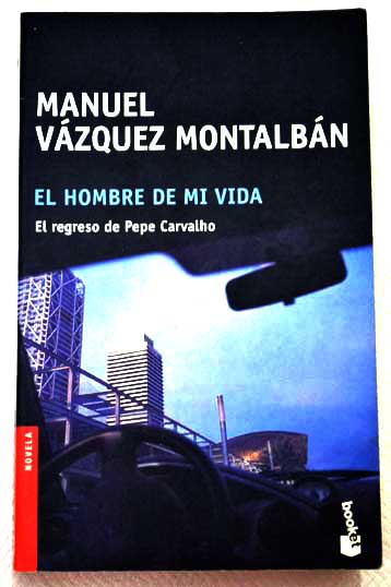El hombre de mi vida / Manuel Vzquez Montalbn