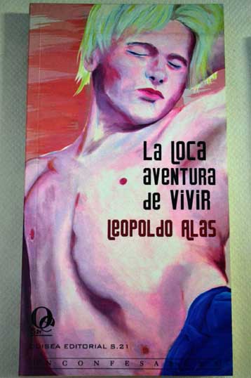 La loca aventura de vivir / Leopoldo Alas