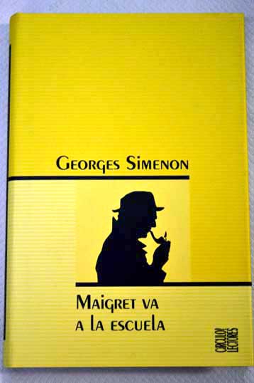 Maigret va a la escuela / Georges Simenon